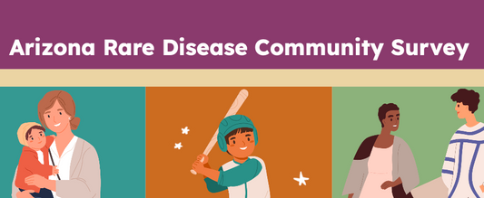 Your Voice Matters! Help Shape the Future of Rare Disease Support in Arizona